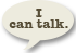 I can talk